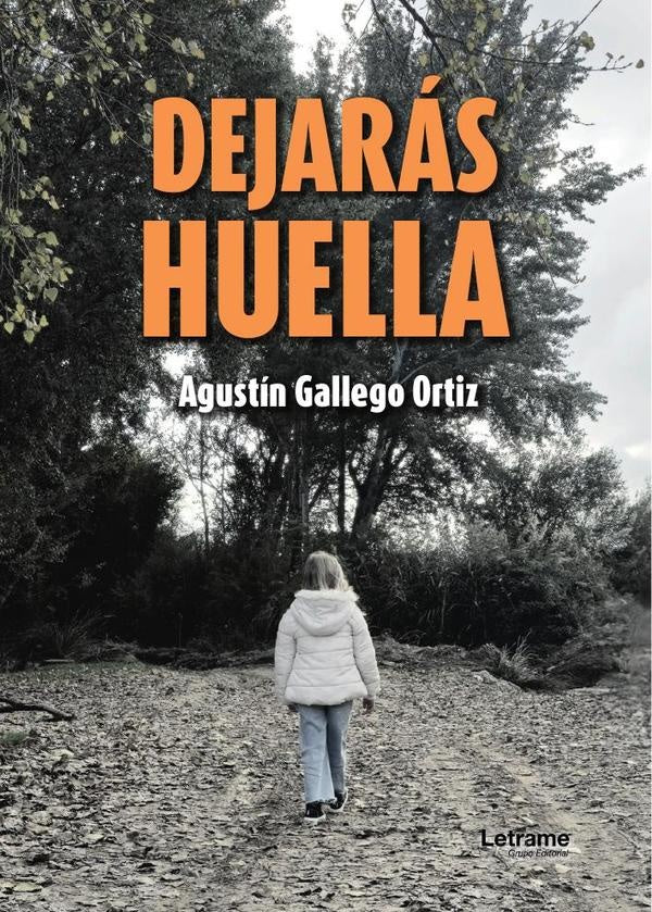 Dejarás huella | Agustín Gallego Ortiz