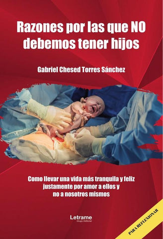 Razones por las que NO debemos tener hijos | Gabriel Chesed  Torres Sánchez