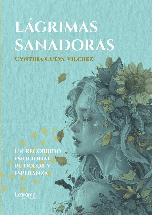 Lágrimas sanadoras | Cynthia  Cueva Vilchez