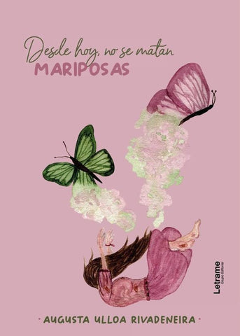 Desde hoy, no se mantan mariposas | Augusta  Ulloa Rivadeneira