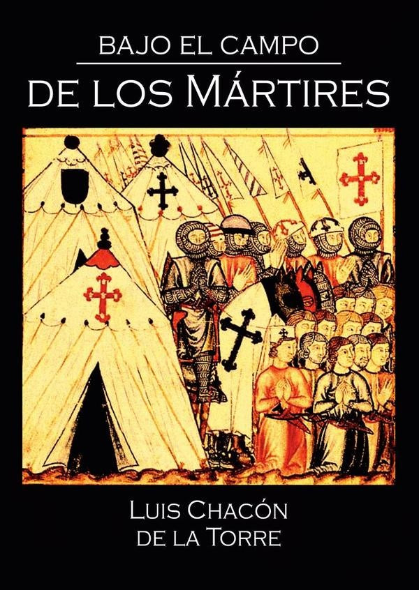 Bajo el campo de los mártires | Luis Chacón de la Torre