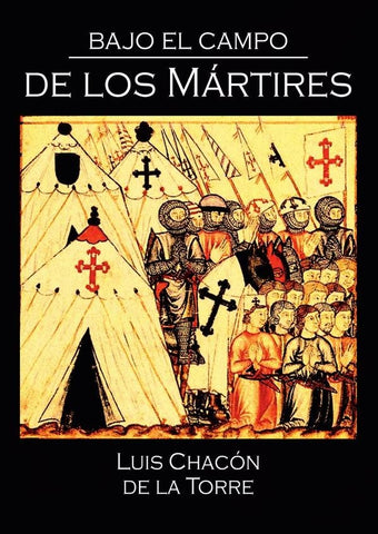 Bajo el campo de los mártires | Luis Chacón de la Torre