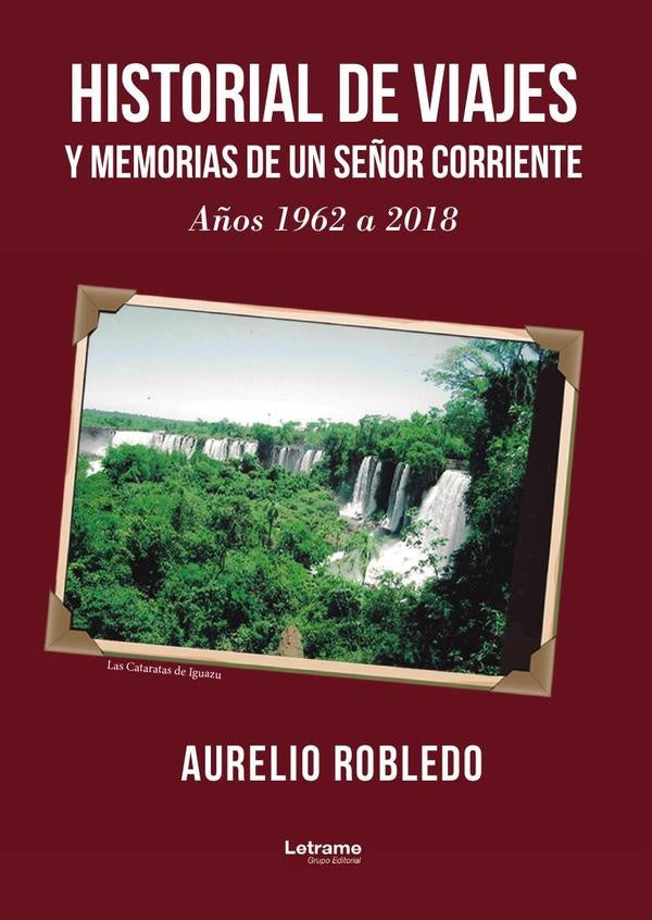 Historial de viajes y memorias de un señor corriente | Aurelio Robledo