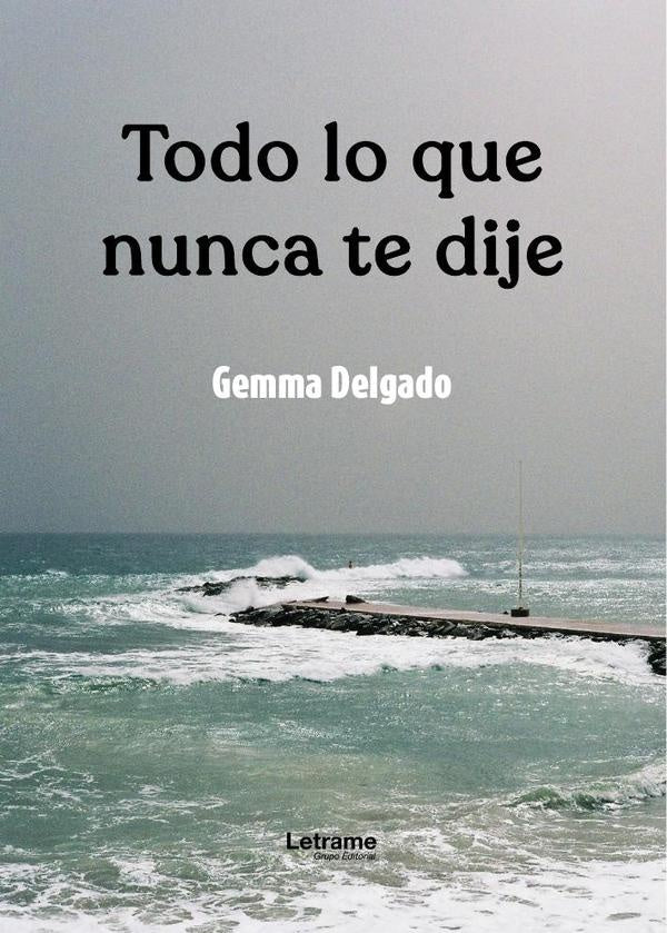 Todo lo que nunca te dije | Gemma  Delgado