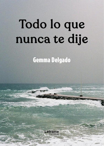 Todo lo que nunca te dije | Gemma  Delgado