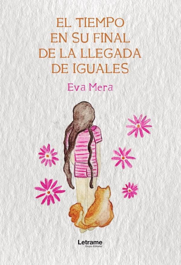 El tiempo en su final de la llegada de iguales | Eva  Mera
