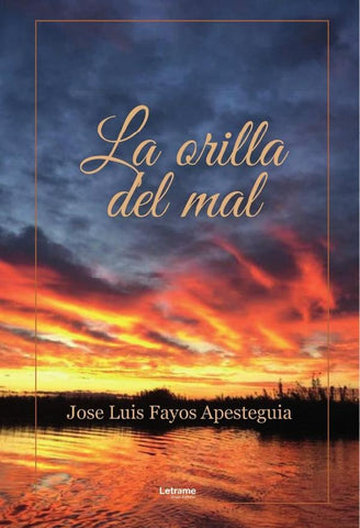 La orilla de mal | José Luis  Fayos Apesteguia