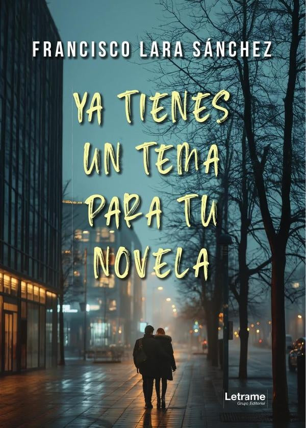 Ya tienes un tema para tu novela | Francisco Lara Sánchez