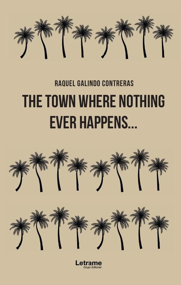The town where nothing ever happens... | Raquel  Galindo Contreras