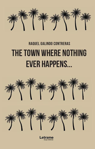 The town where nothing ever happens... | Raquel  Galindo Contreras