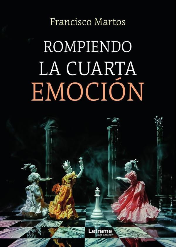 Rompiendo la cuarta emoción | Francisco  Martos