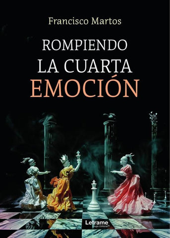 Rompiendo la cuarta emoción | Francisco  Martos