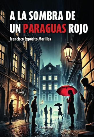 A la sombra de un paraguas rojo | Francisco  Expósito Morillas