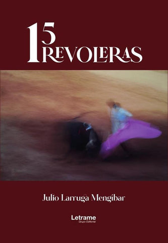 15 revoleras | Julio  Larruga Mengíbar
