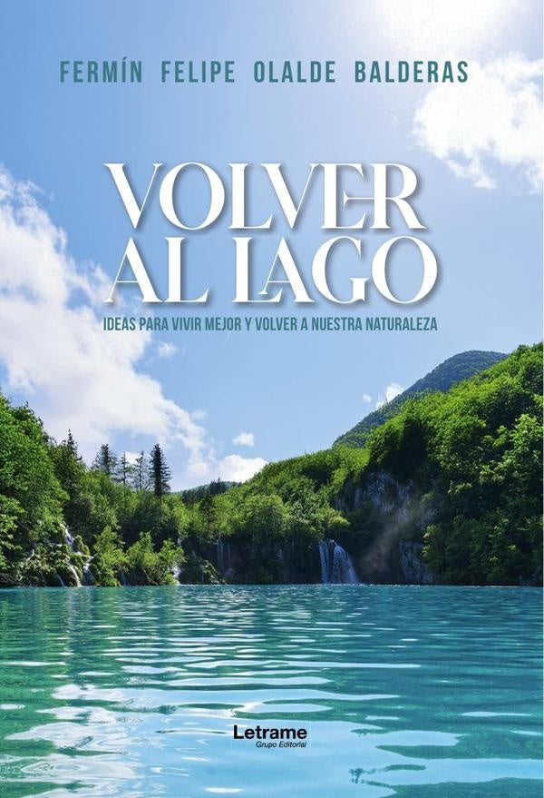 Volver al lago | Fermín Felipe  Olalde Balderas