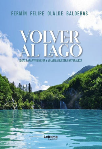 Volver al lago | Fermín Felipe  Olalde Balderas