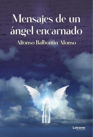 Mensajes de un ángel encarnado | Alfonso  Balbontín Alonso