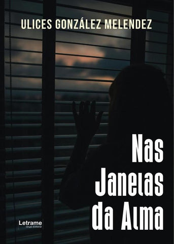 Nas Janelas da Alma | Ulices González Melendez