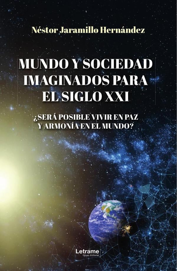 Mundo y sociedad imaginados para el siglo XXI | Néstor  Jaramillo Hernández