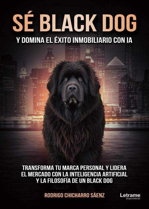 Sé black dog y domina el éxito inmobiliario con IA | Rodrigo  Chicharro Sáenz