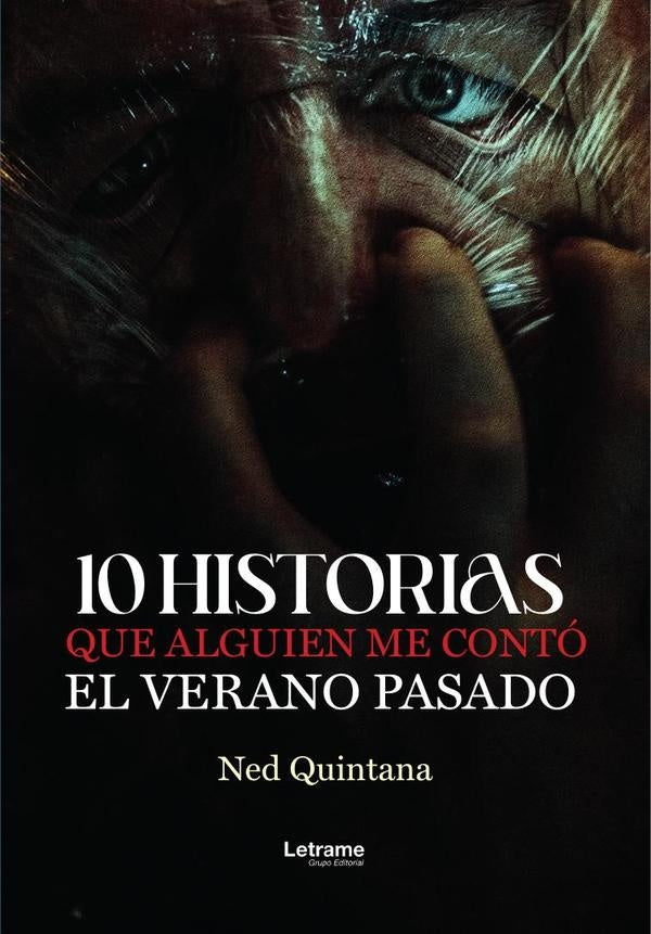 10 historias que alguien me contó el verano pasado | Ned  Quintana