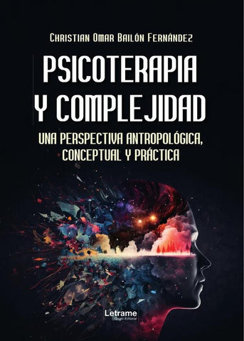 Psicoterapia y complejidad | Christian Omar  Bailón Fernández