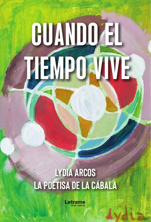 Cuando el tiempo vive | Lydia  Arcos