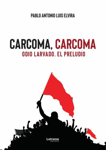 Carcoma, carcoma | Pablo Antonio  Luis Elvira