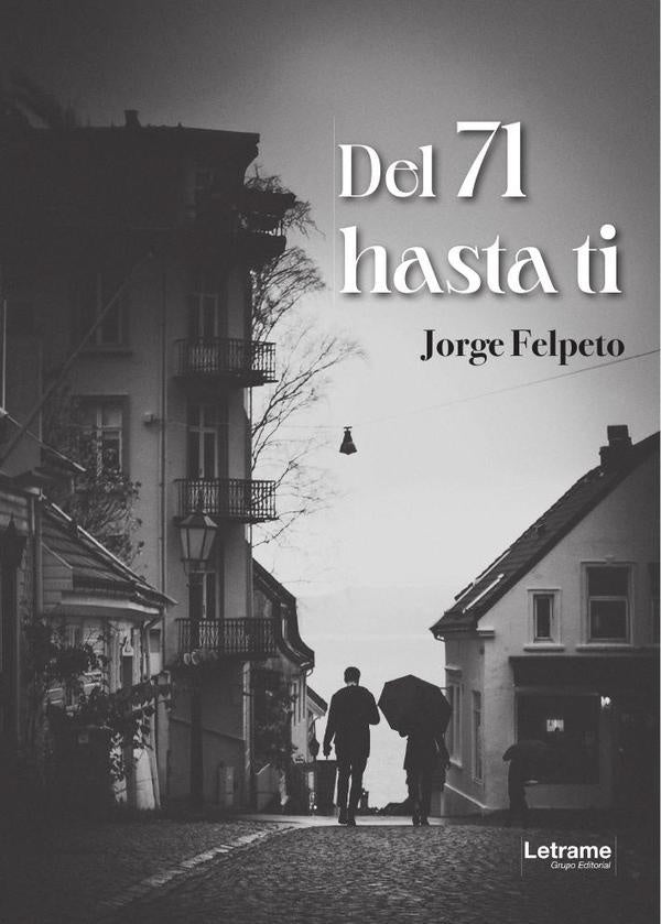Del 71 hasta ti | Jorge  Felpeto