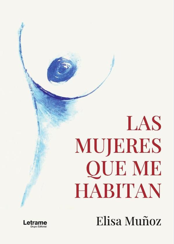 Las mujeres que me habitan | Elisa Muñoz Martín