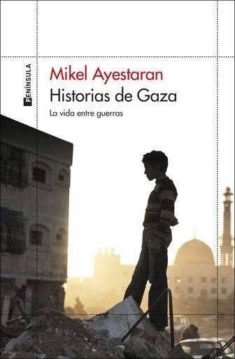 Historias de Gaza |  Mikel Ayestarán