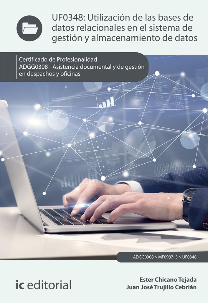 Utilización de las bases de datos relacionales en el sistema de gestión y almacenamiento de datos. A | Trujillo Cebrián, Chicano Tejada