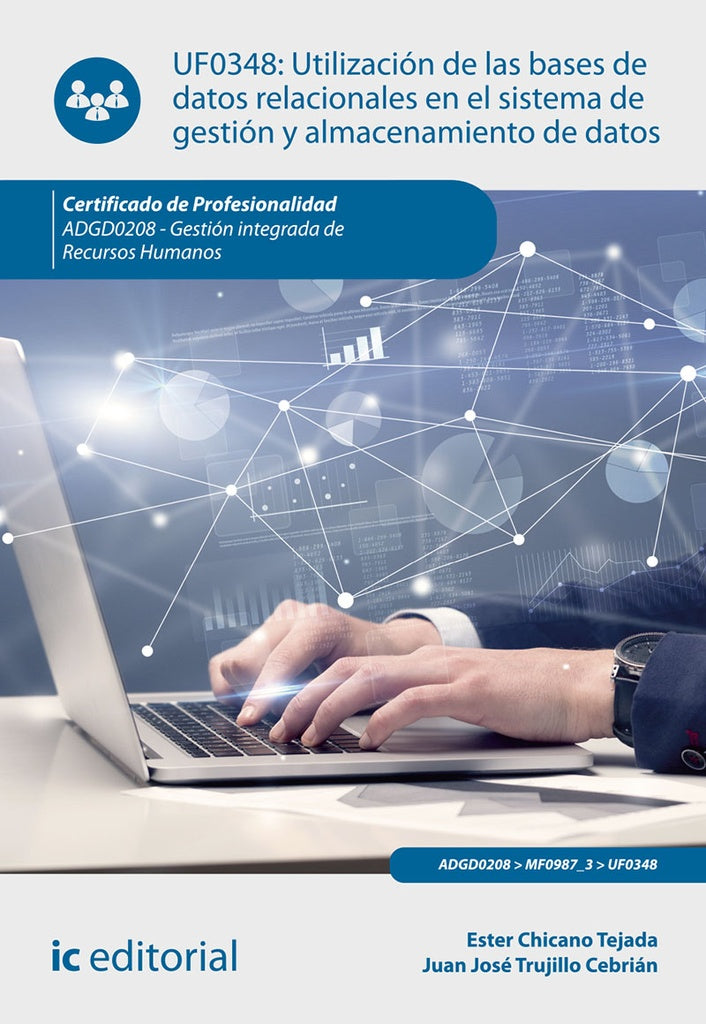 Utilización de las bases de datos relacionales en el sistema de gestión y almacenamiento de datos. A | Trujillo Cebrián, Chicano Tejada