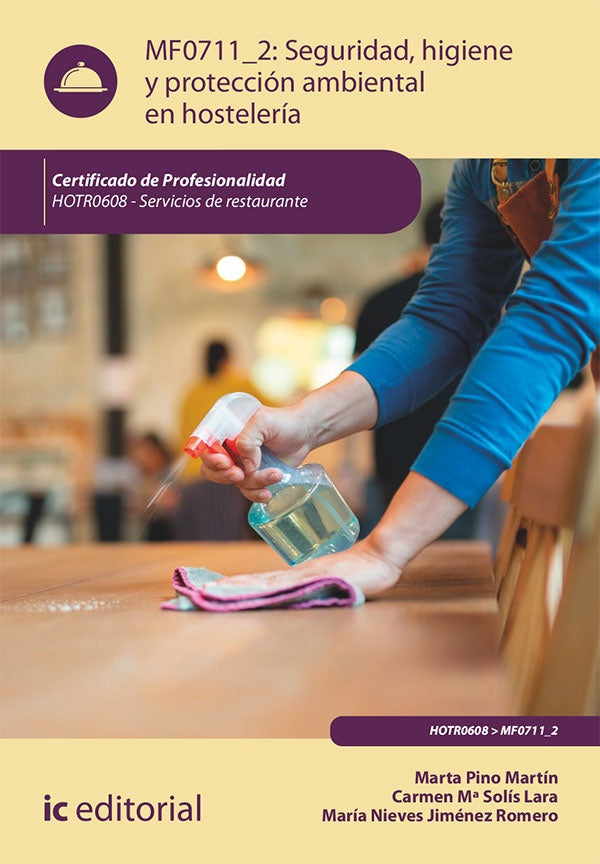 Seguridad e higiene y protección ambiental en hostelería. HOTR0608 - Servicios de Restaurante | Solís Lara, Jiménez Romero y otros