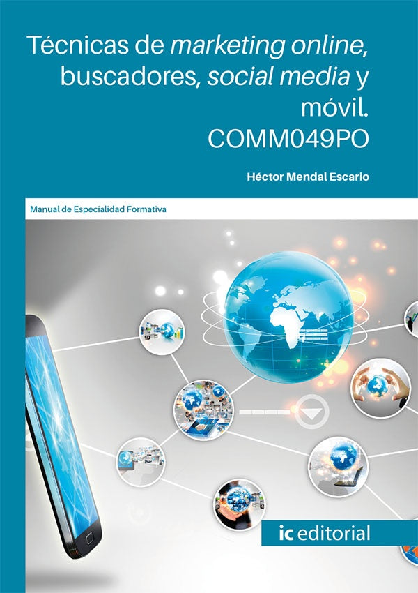 Técnicas de marketing online, buscadores, social media y móvil | Héctor Mendal Escario