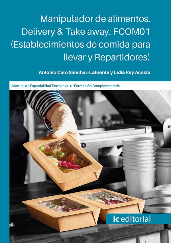 Manipulador de alimentos. Delivery & Take away. (Establecimientos de comida para llevar y Repartidor | Caro Sánchez-Lafuente, Rey Acosta