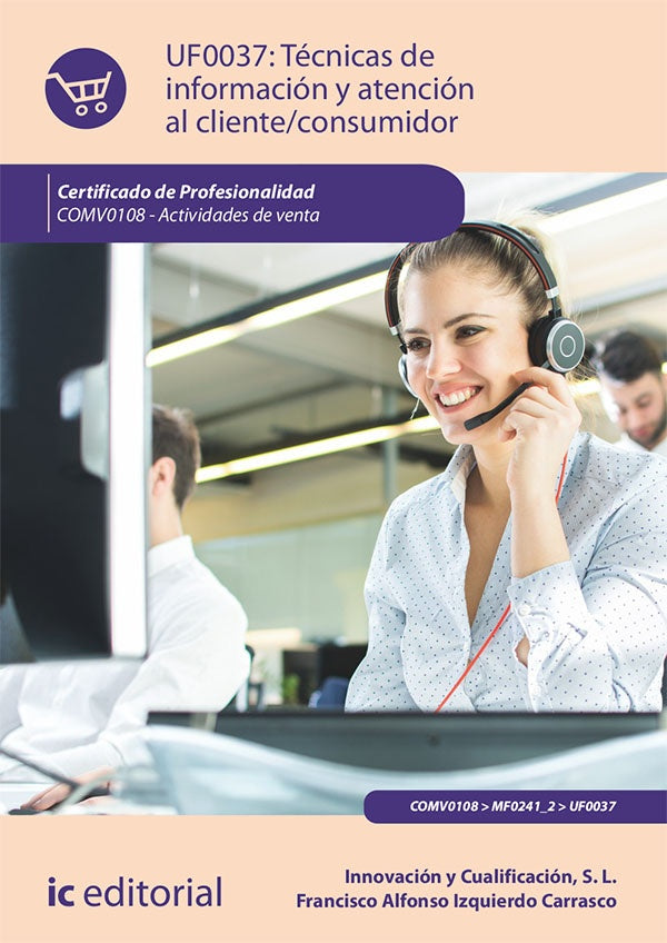 Técnicas de información y atención al cliente/consumidor. COMV0108 - Actividades de venta | Innovación y Cualificación, Carrasco