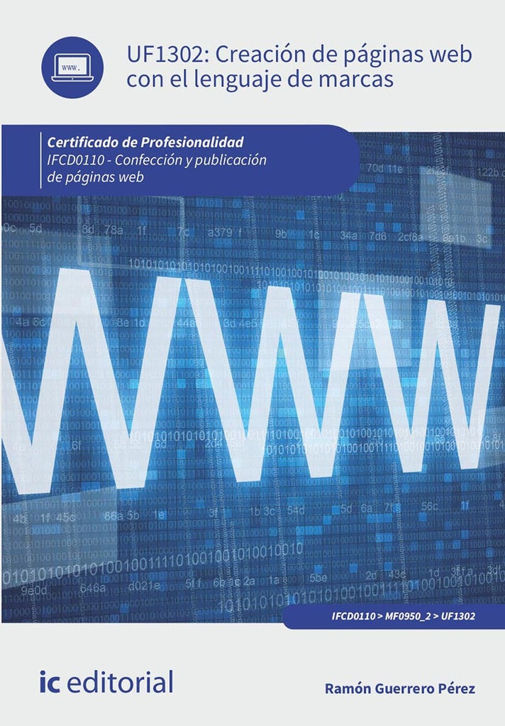Creación de páginas web con el lenguaje de marcas. IFCD0110 - Confección y publicación de páginas we | Ramón Guerrero Pérez