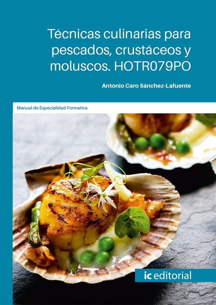 Técnicas culinarias para pescados, crustáceos y moluscos | Antonio Caro Sánchez-Lafuente