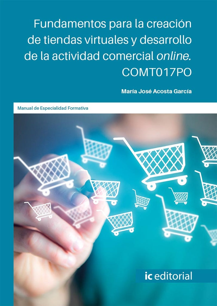 Fundamentos para la creación de tiendas virtuales y desarrollo de la actividad comercial online | Mª José Acosta García