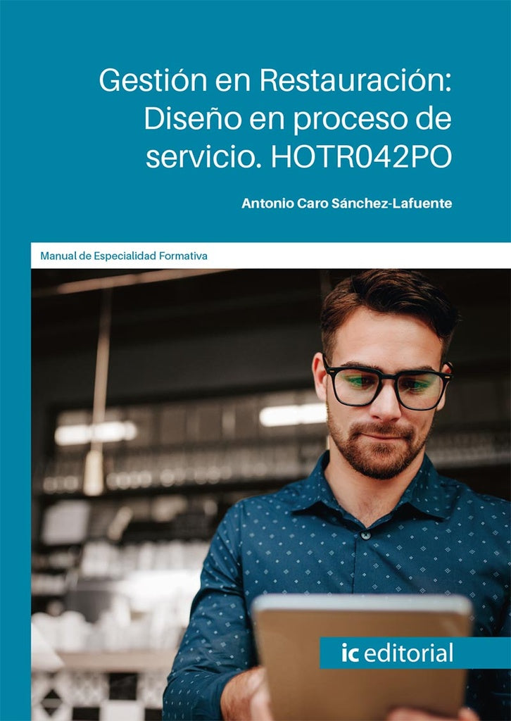 Gestión en Restauración: Diseño en proceso de servicio | Antonio Caro Sánchez-Lafuente