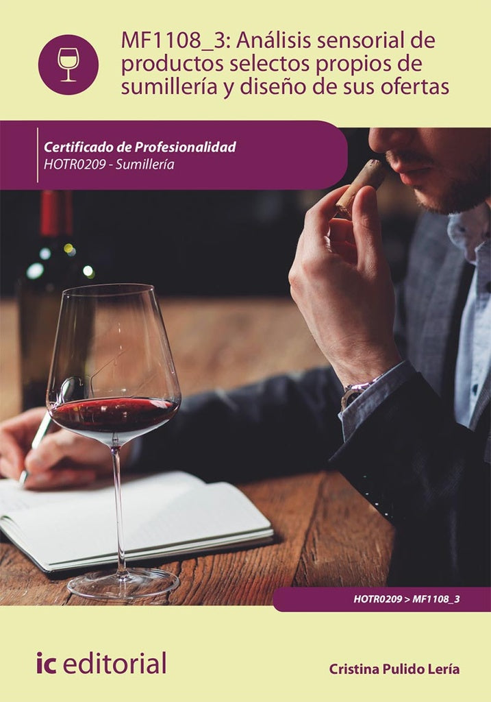 Análisis sensorial de productos selectos propios de sumillería y diseño de sus ofertas. HOTR0209 - S | Cristina Pulido Lería