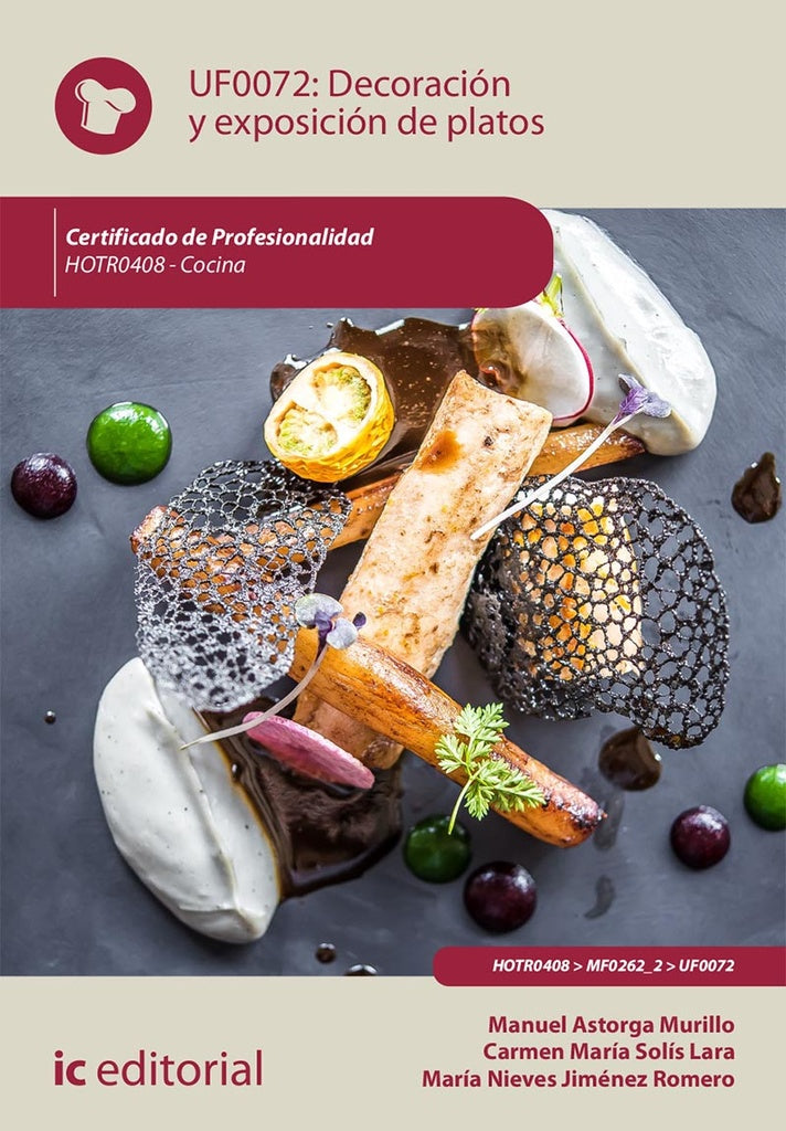 Decoración y exposición de platos. HOTR0408 - Cocina | Solís Lara, Jiménez Romero y otros