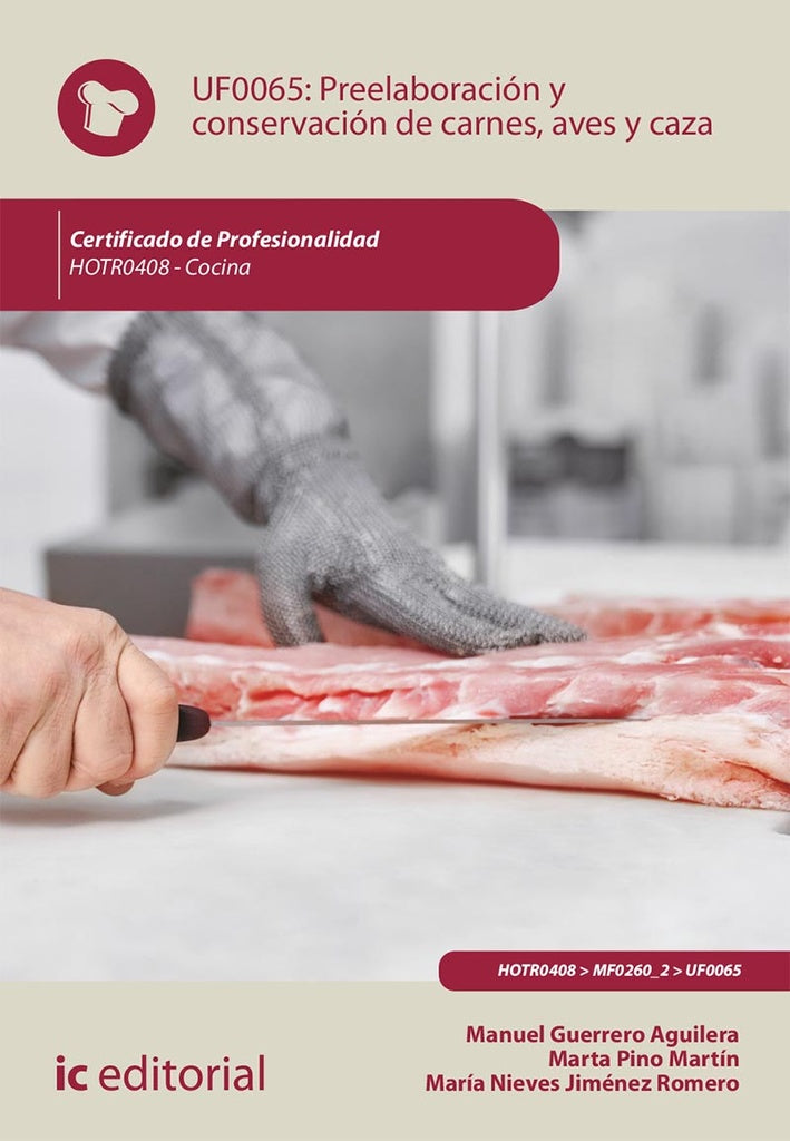 Preelaboración y conservación de carnes, aves y caza. HOTR0408 - Cocina | Jiménez Romero, Pino Martín y otros