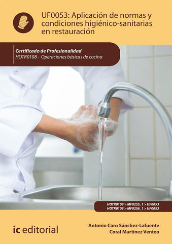 Aplicación de normas y condiciones higiénico-sanitarias en restauración. HOTR0108 - Operaciones bási | Caro Sánchez-Lafuente, Martínez Venteo