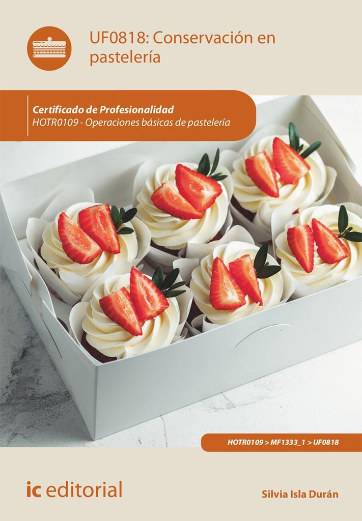 Conservación en pastelería. HOTR0109 - Operaciones básicas de pastelería | Silvia Isla Durán