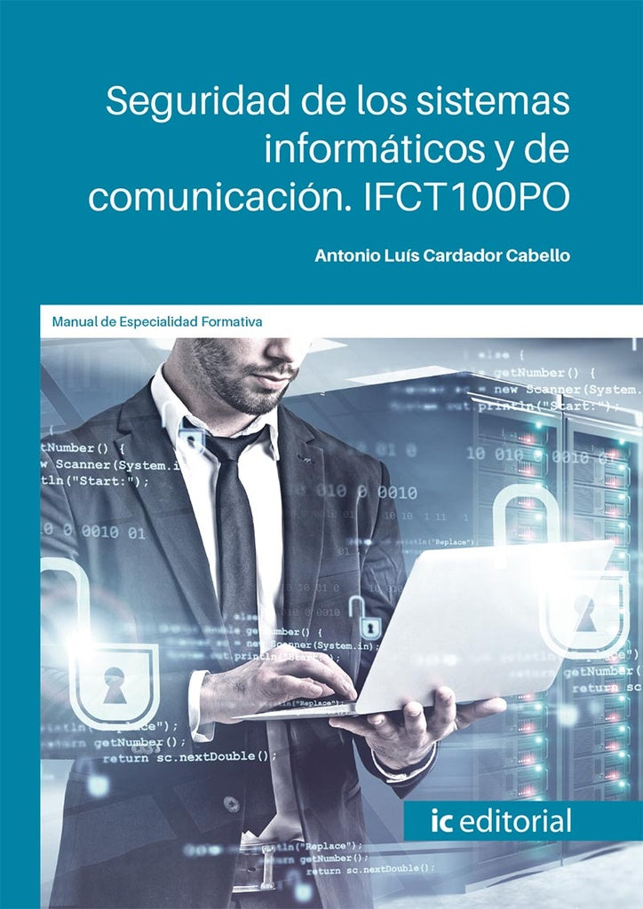 Seguridad de los sistemas informáticos y de comunicación | Antonio Luís Cardador Cabello