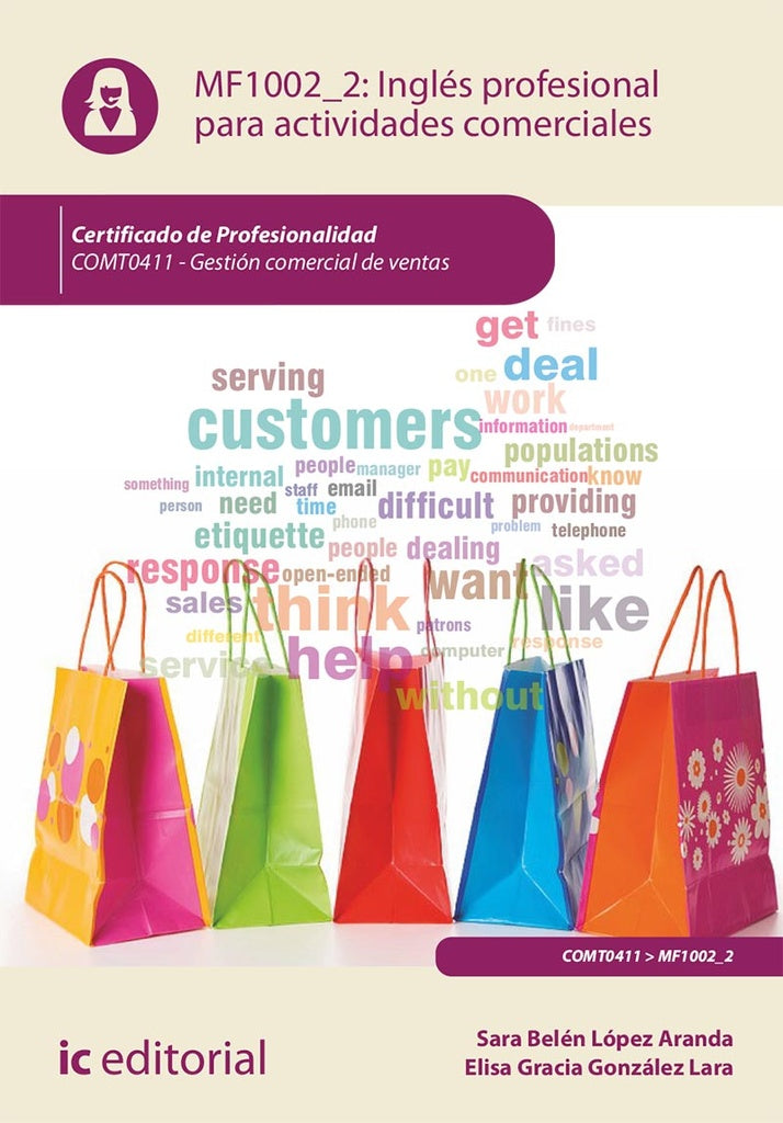 Inglés profesional para actividades comerciales. COMT0411 - Gestión comercial de ventas | López Aranda, Elisa González Lara