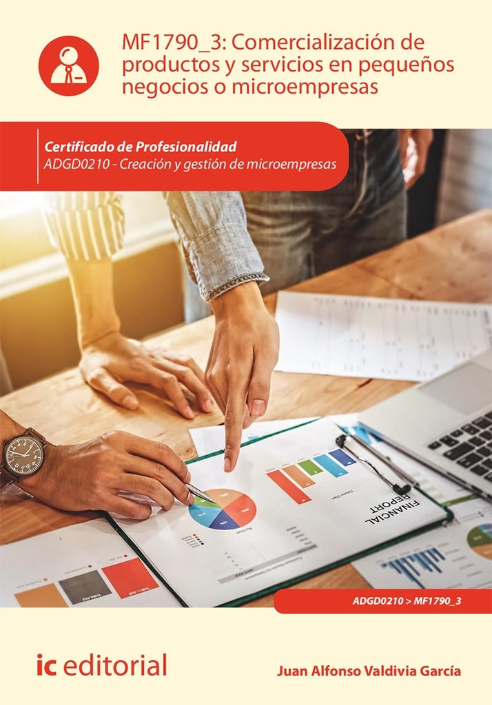 Comercialización de productos y servicios en pequeños negocios o microempresas. ADGD0210 - Creación  | Juan Alfonso Valdivia García