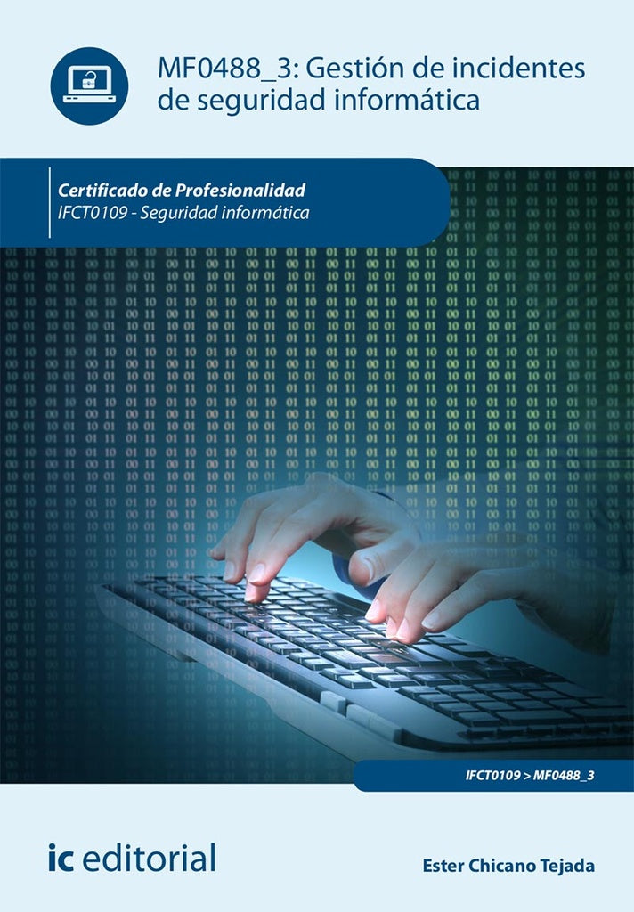 Gestión de incidentes de seguridad informática. IFCT0109 - Seguridad informática | Ester Chicano Tejada